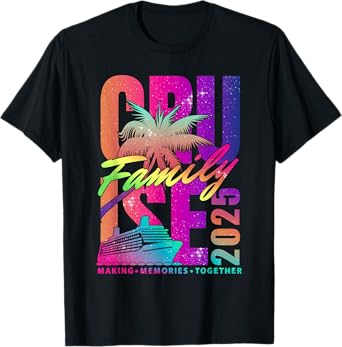 Family Cruise 2025 Making Memories Together Summer Trip T-Shirt