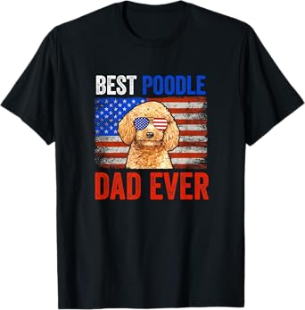 Best Poodle Dad Ever American Flag Fathers Day T-Shirt