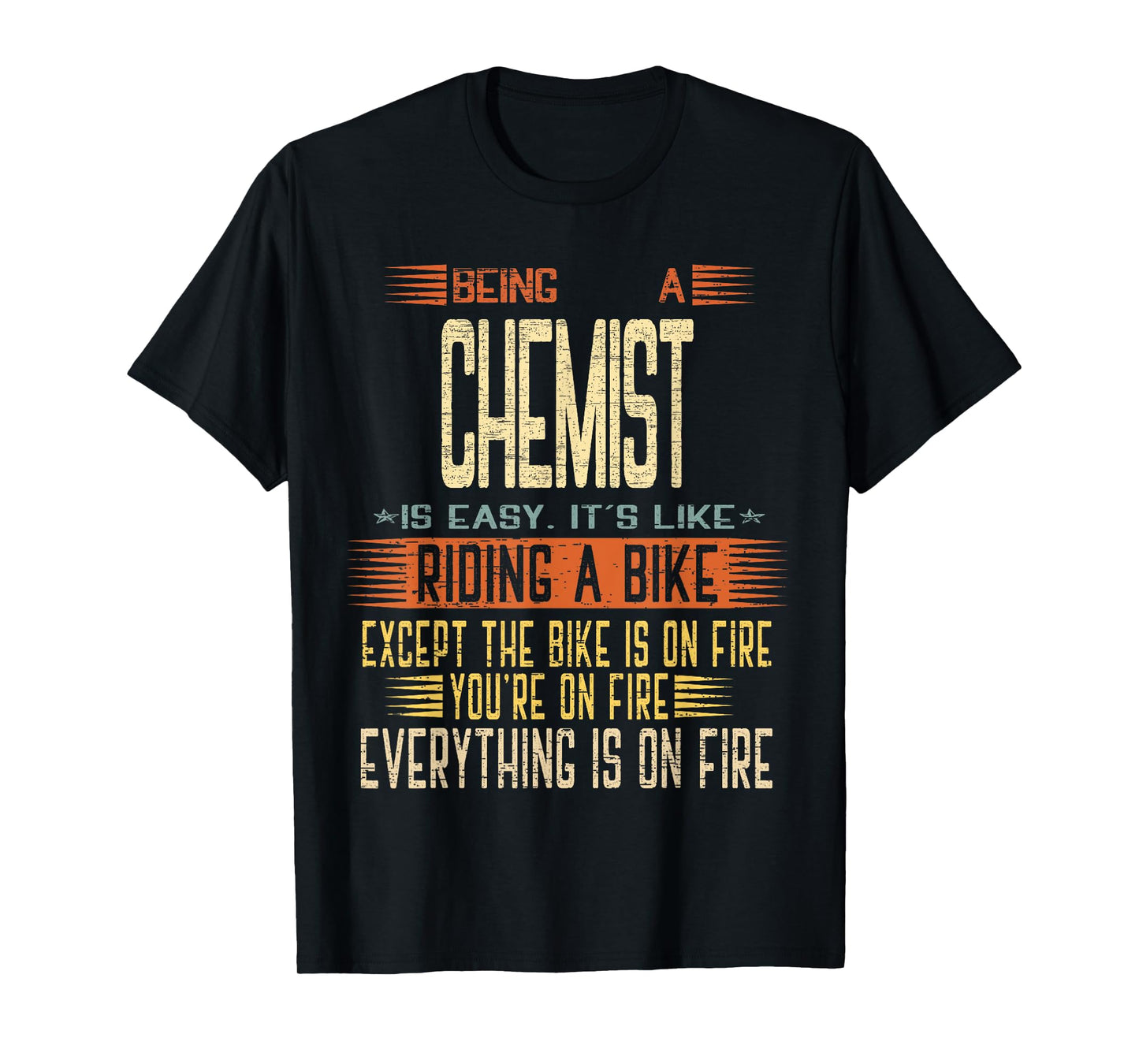 Being a Chemist is Easy it's Like Riding a Bike T-Shirt