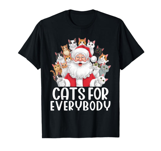 Cats For Everybody Christmas Cat Funny Xmas Santa Men Women Kids T-Shirt