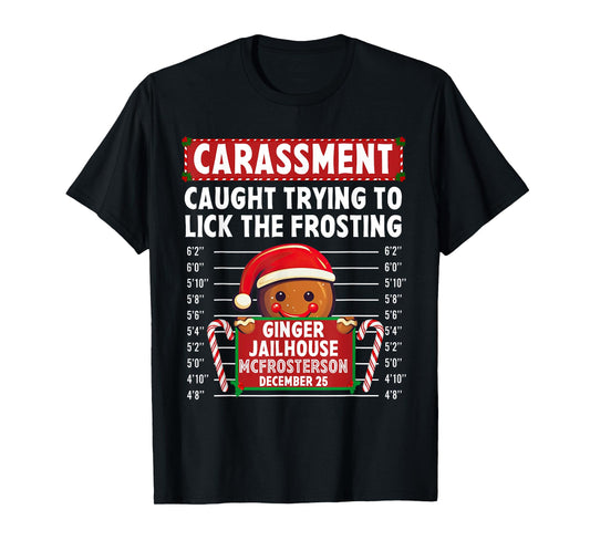 Carassment Ginger Jailhouse Christmas Gingerbread Holiday T-Shirt