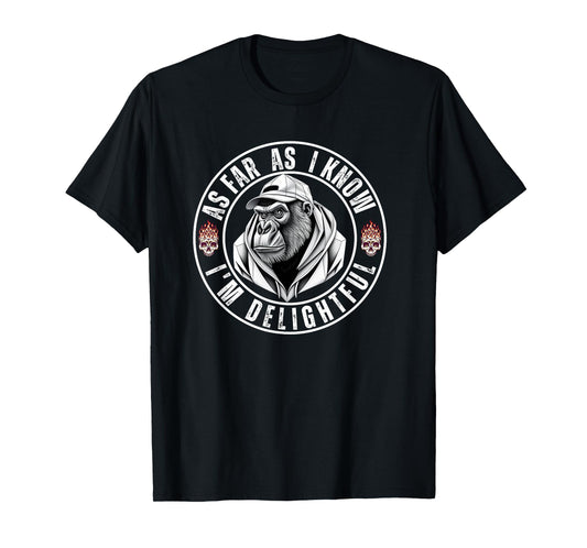 As Far As I Know I'm Delightful Funny Monkey T-Shirt