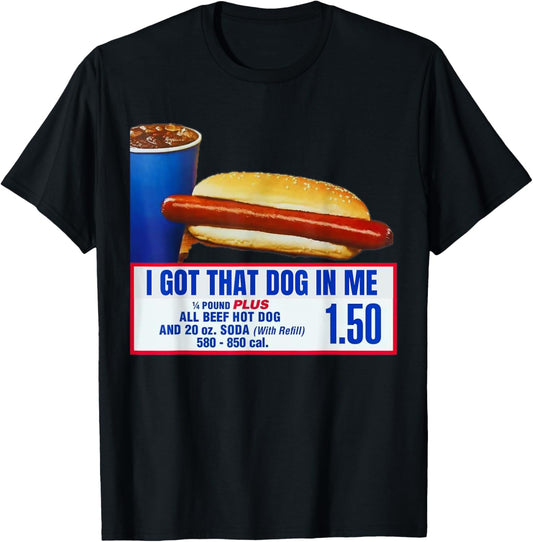 I Got That Dog In Me funny retro vintage sports meme hotdog T-Shirt