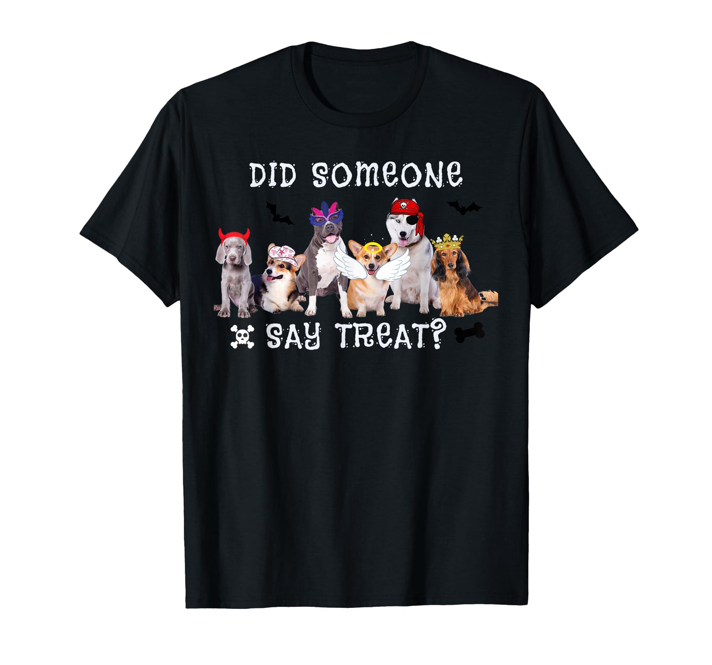 Did Someone Say Treat Funny Dog Halloween Men Women T-Shirt