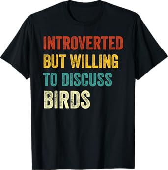 Introverted But Willing To Discuss Birds Lover Retro T-Shirt
