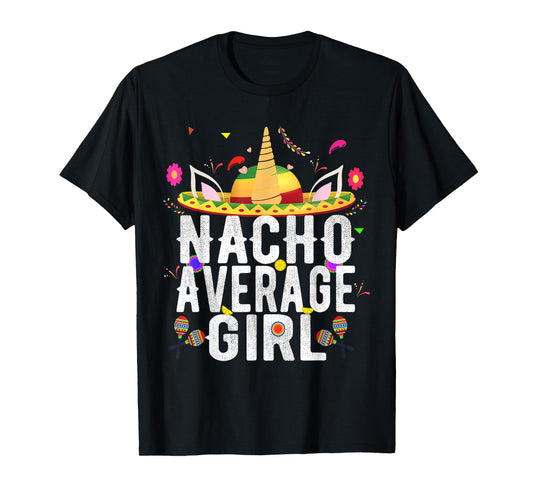 Nacho Average Girl Unicorn Mexican Sombrero 5th Of May T-Shirt
