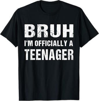 Bruh I'm Official Teenager 13th Birthday 13 Year Old T-Shirt