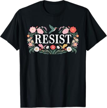 Resist Empowering Resistance Floral Art T-Shirt