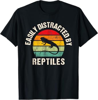 Easily distracted by Reptiles Funny Reptile Lovers Women Men T-Shirt