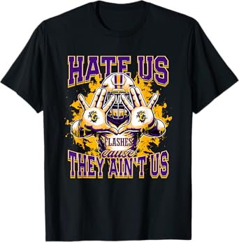 Champion Flashes Logo Hate Us Cause They Ain't HS T-Shirt