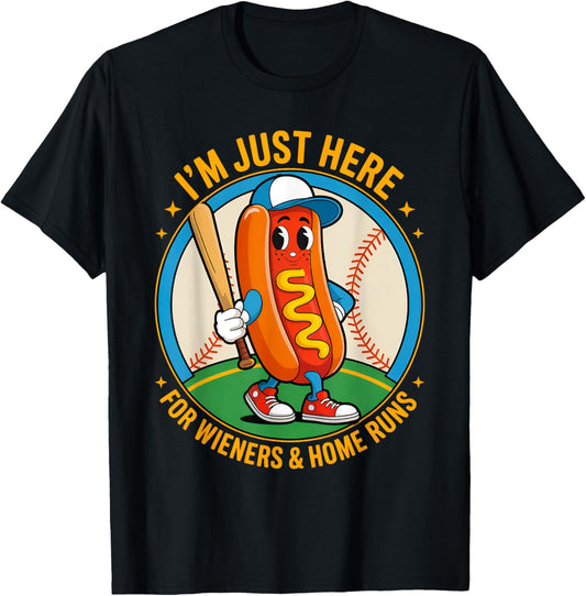 4th of July Hot- Dog I’m Just Here For wieners and home runs T-Shirt