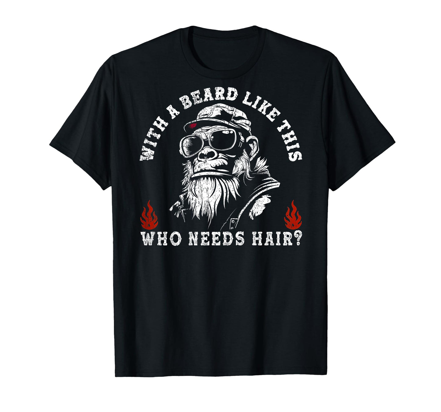 with A Beard Like This Who Needs Hair Funny Monkey (On Back) T-Shirt