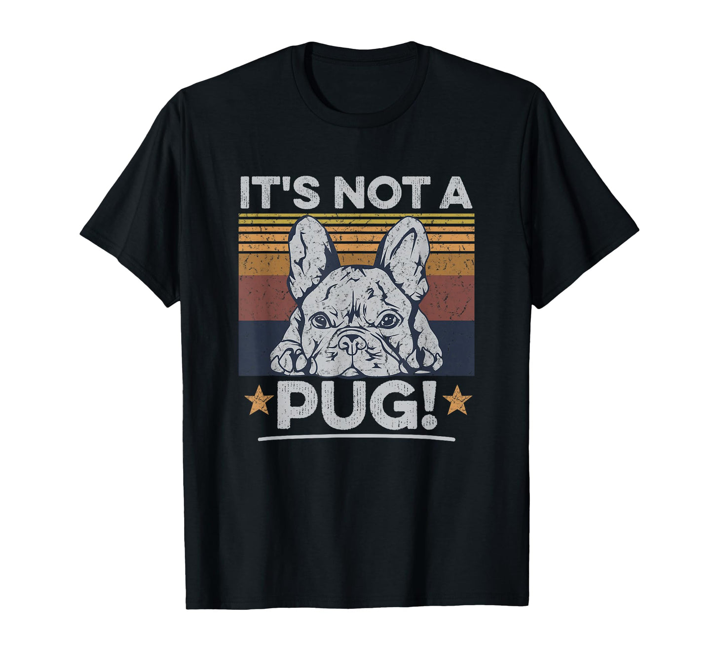 It's not a pug! Quote for a Frenchie Owner T-Shirt