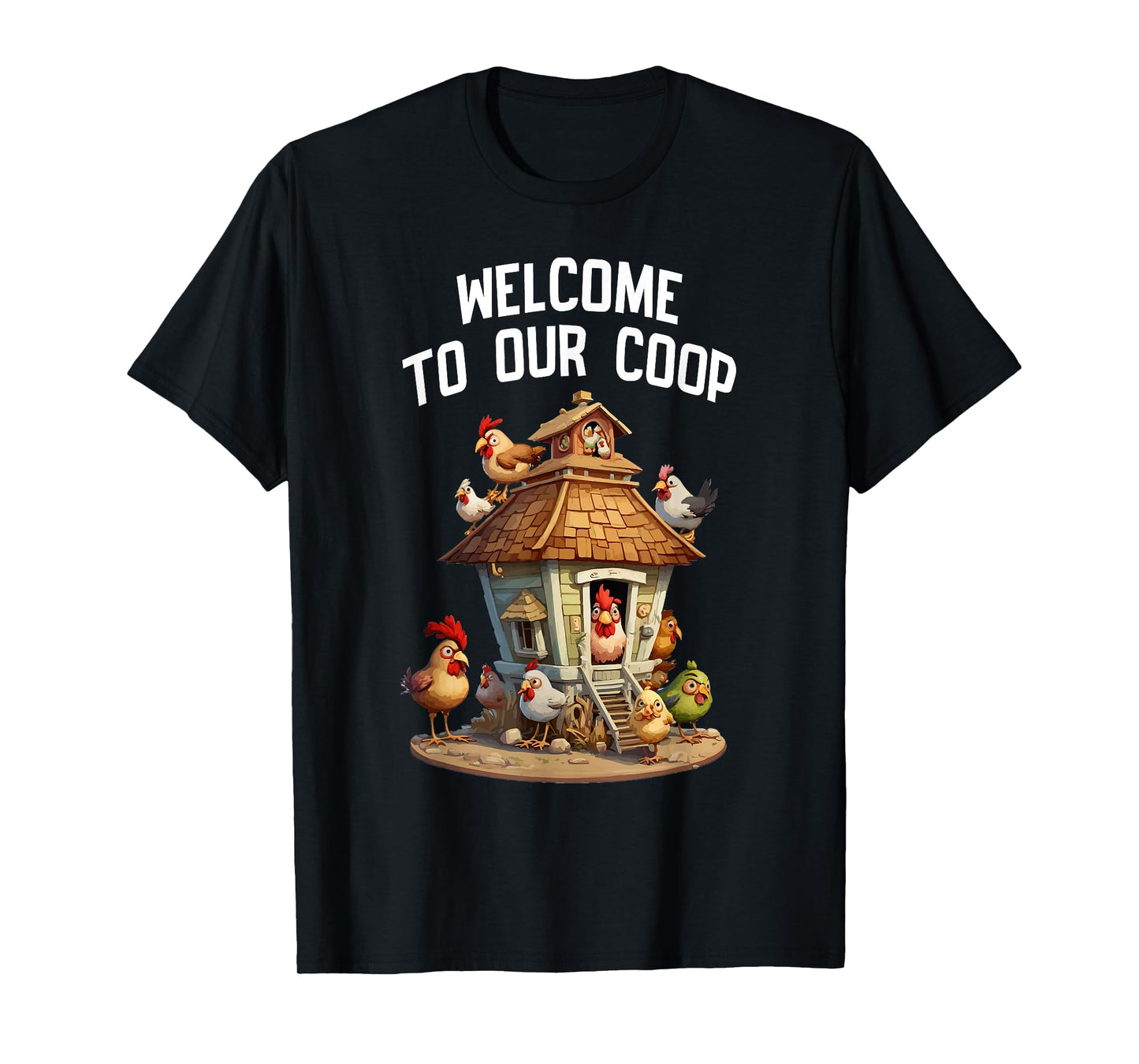 Welcome To Our Chicken Coop Crazy Farmer Lady T-Shirt