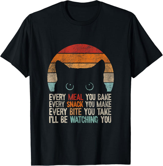 Every snack you make Every meal you bake Cat T-Shirt T-Shirt
