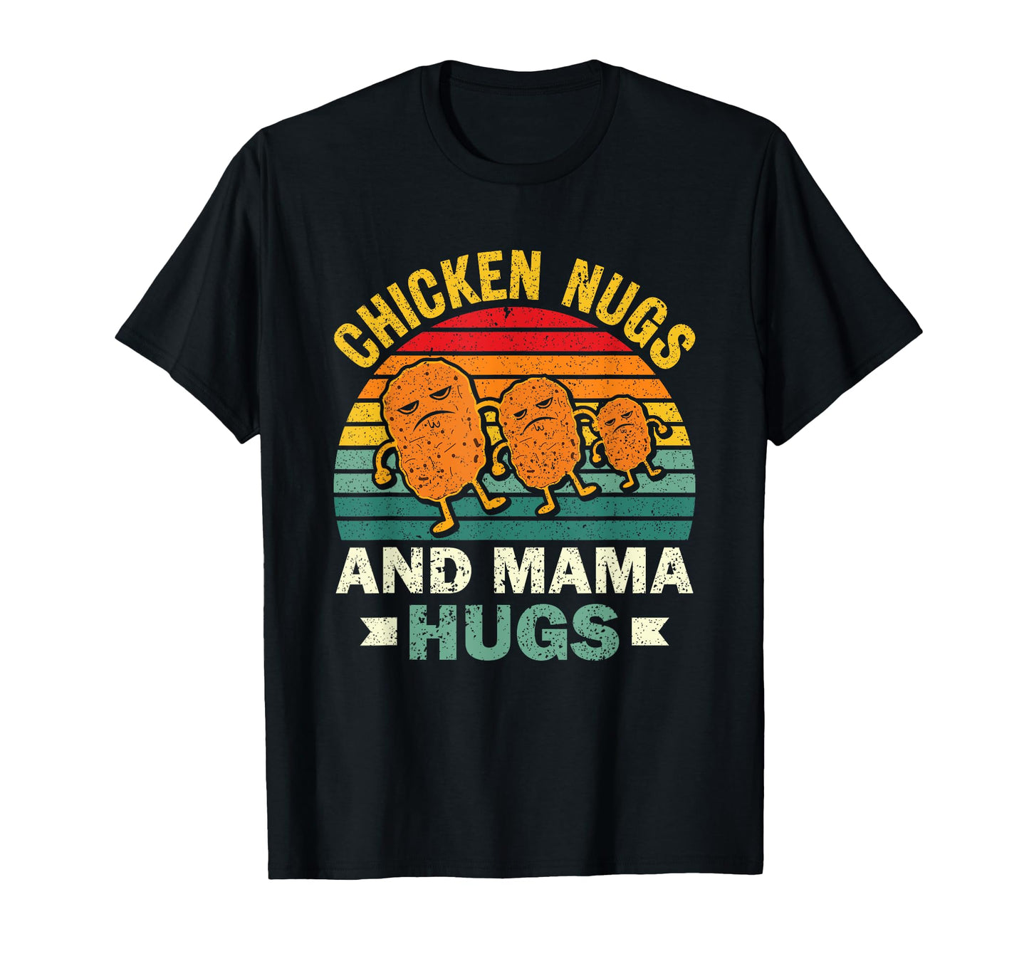 Chicken Nugs And Mama Hugs Funny Chicken Nuggets Lovers T-Shirt