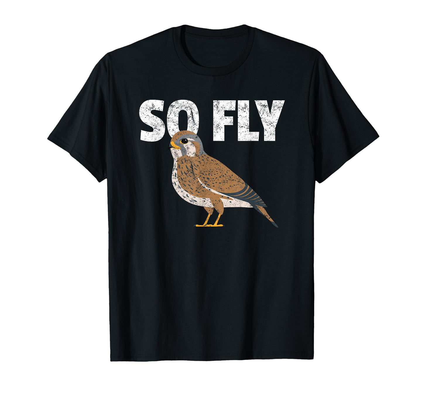 Kestrel, Falcon, Birdwatcher, Funny, So Fly T-Shirt