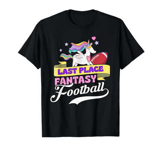 Last Place Fantasy Football Loser Funny Pink Rainbow Unicorn T-Shirt