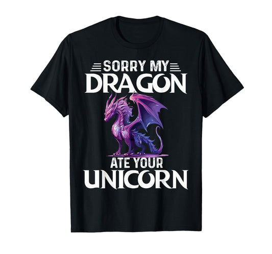 Sorry My Dragon Ate Your Unicorn Funny Purple Dragon Lover T-Shirt
