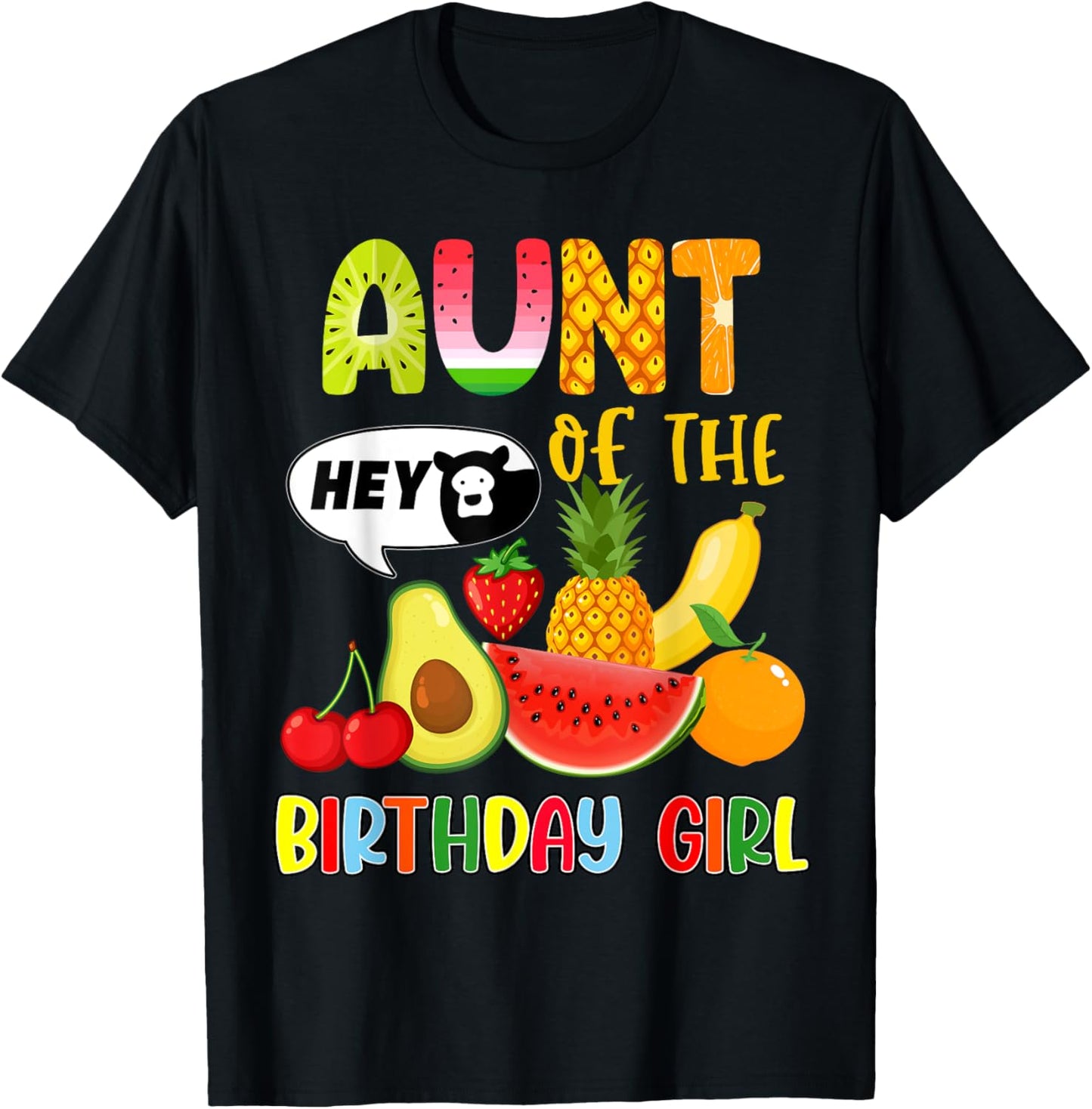 Aunt Of The Birthday Girl Family Fruit Birthday Hey Bear T-Shirt