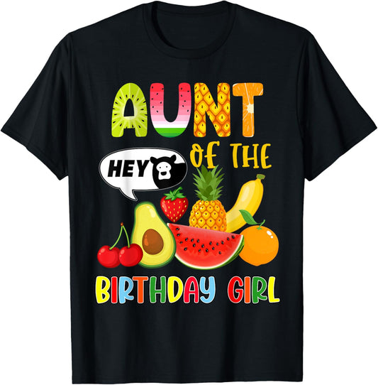 Aunt Of The Birthday Girl Family Fruit Birthday Hey Bear T-Shirt
