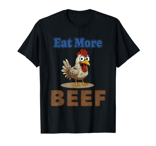 Eat More Beef Chicken Farmer Beef Funny Quote T-Shirt