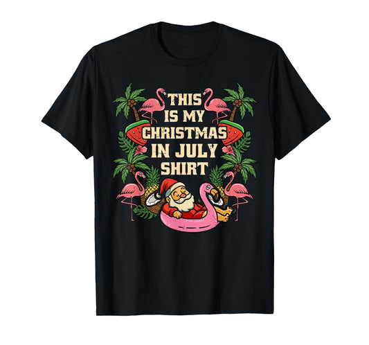 This Is My Christmas In July Santa Summer Hawaiian Christmas T-Shirt