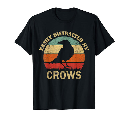 Easily Distracted By Crows | Retro Funny BIrd Lover Crow T-Shirt