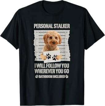 Personal Stalker Cockapoo T-Shirt