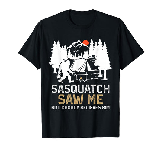 Sasquatch Saw Me Cryptid Hunting Funny Sasquatch Camping T-Shirt