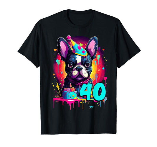 French Bulldog Dog 40th Birthday Themed Party 40 Years Old T-Shirt
