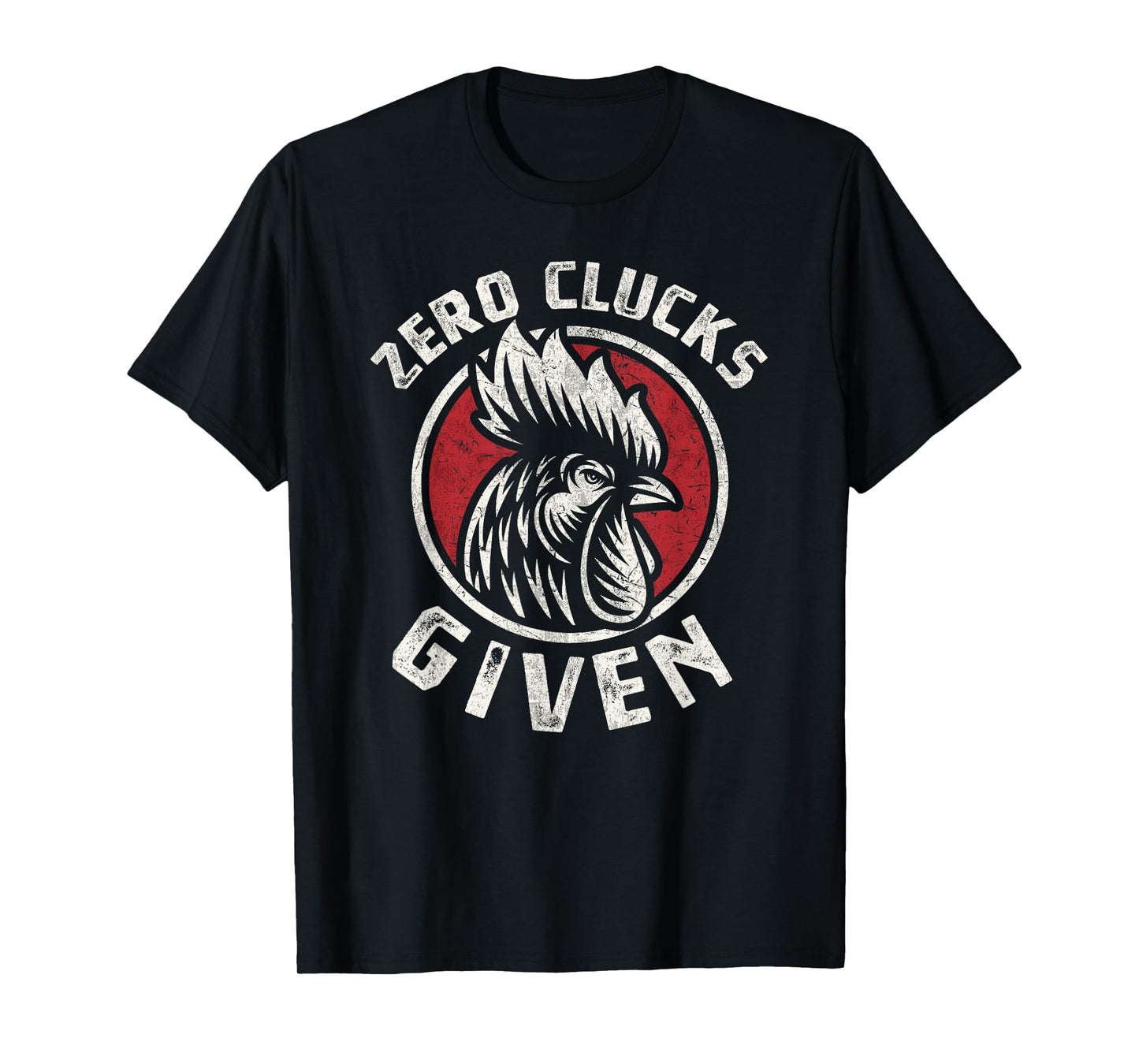 Zero Clucks Given Chicken Lover Rooster Farmer Gift T-Shirt