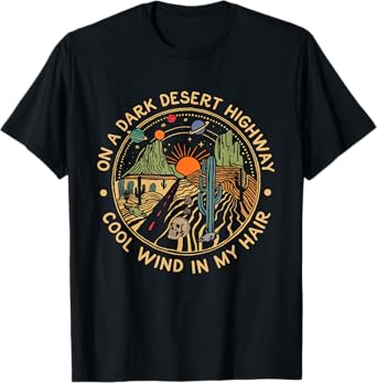 Funny On Dark Cactus Deserts Highway Cool Wind in My Hair T-Shirt