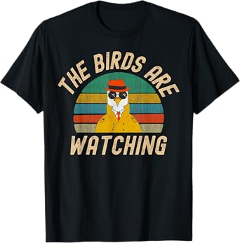 The Birds Are Watching Wake Up America Birds Arent Real T-Shirt