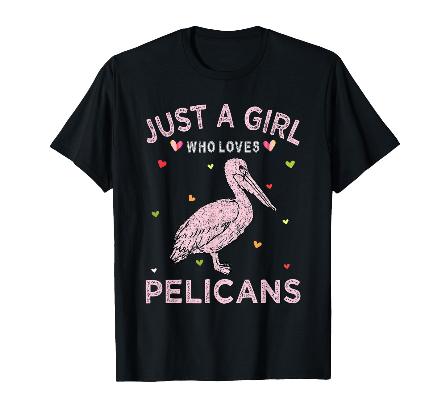 Pelican Bird Lover Gift Just A Girl Who Loves Pelicans T-Shirt