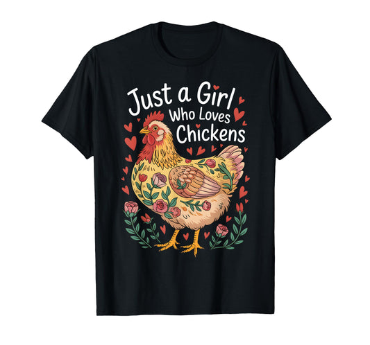 Just A Girl Who Loves Chicken Flowers Farm Chicken Lover T-Shirt