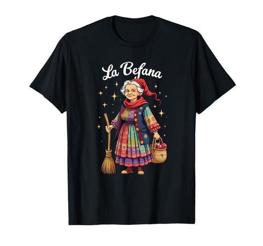 La Befana Christmas Witch Italian Xmas T-Shirt