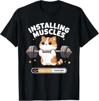 Installing Muscles Please Wait Funny Cat Weightlifting T-Shirt