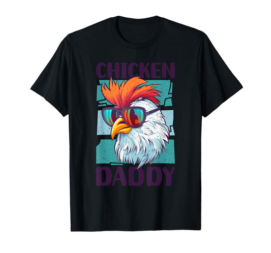 Chicken Daddy - a fun design for every rooster in the basket T-Shirt