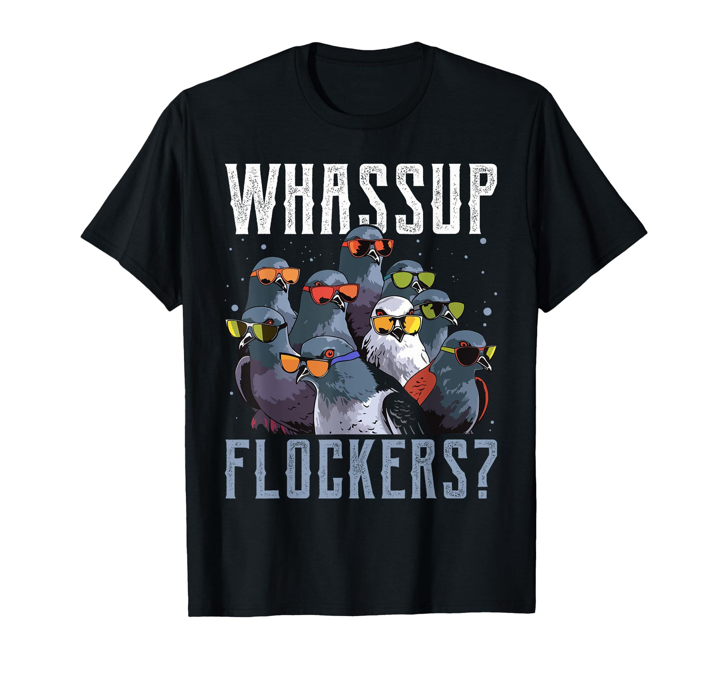 Whassup Flockers Pigeon Shirt Bird Homing Pigeon Racing T-Shirt