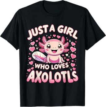 Cute Axolotl Kawaii Just A Girl Who Loves Axolotls T-Shirt