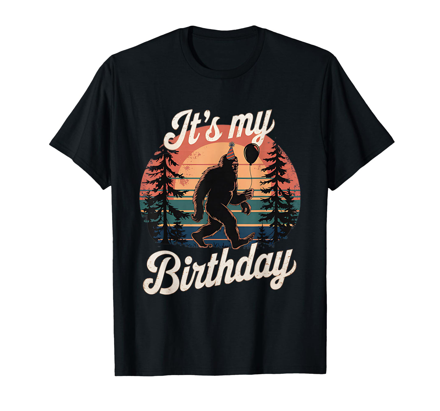 It's My Birthday Funny Bigfoot Sasquatch Bday Retro T-Shirt