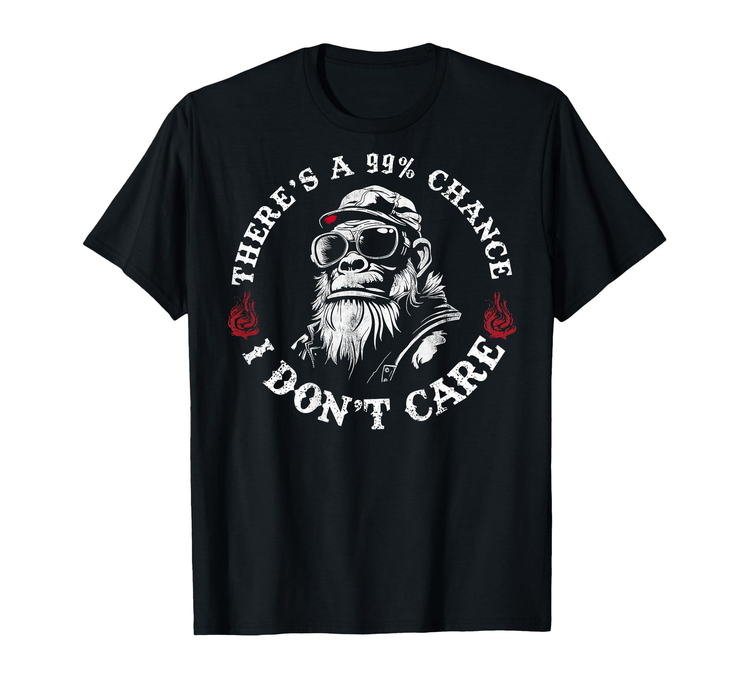 Funny Monkey There's A 99% Chance I Don't Care (On Back) T-Shirt