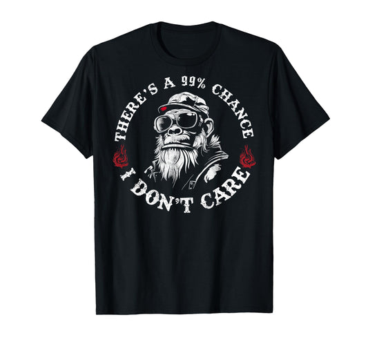 Funny Monkey There's A 99% Chance I Don't Care (On Back) T-Shirt