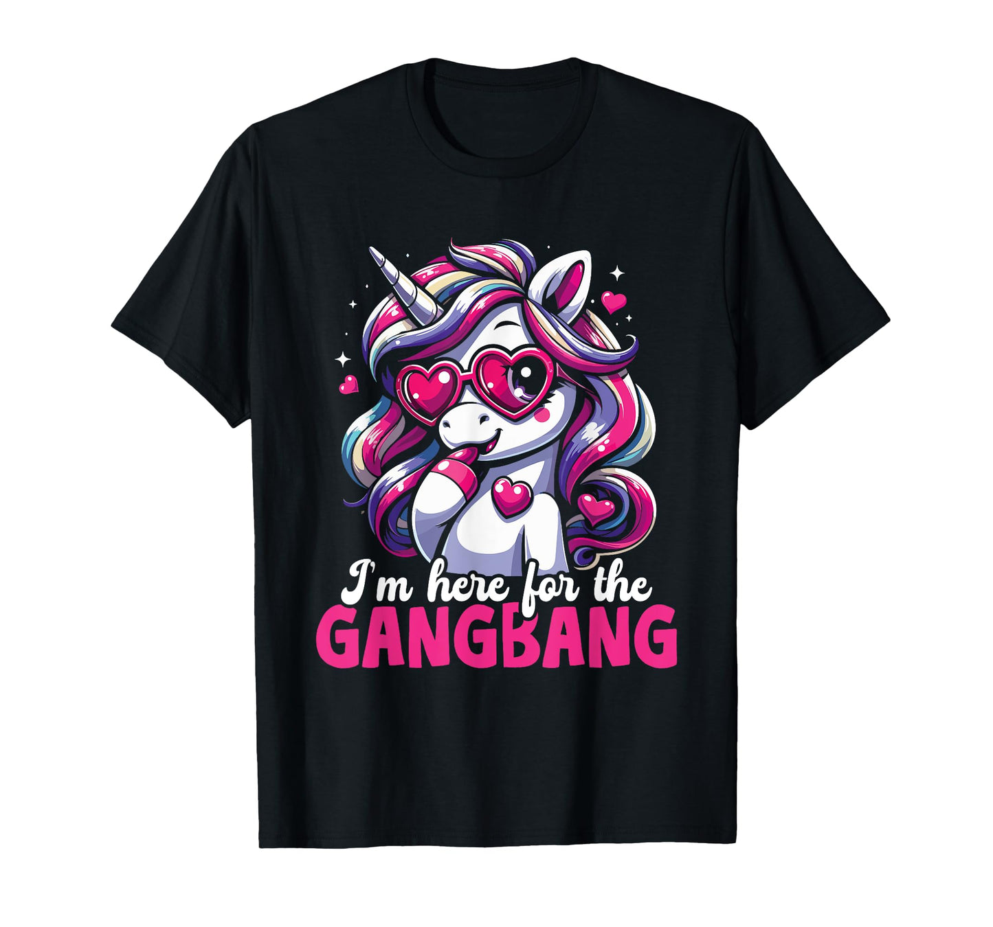 I'm just here for the Gangbang Unicorn T-Shirt