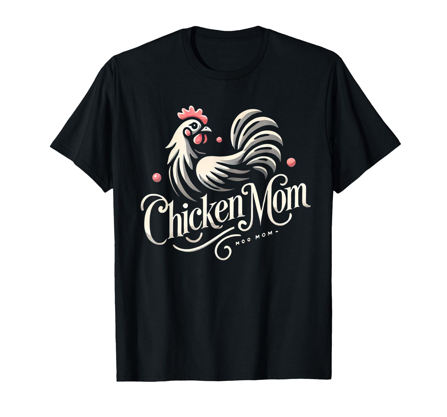 Chicken Mom Womens Chickens Chicken Farmer Chicken Lover T-Shirt