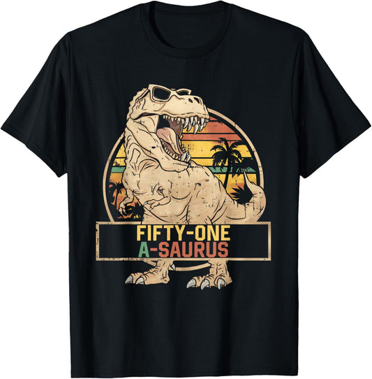 Fifty-one a Saurus Birthday T Rex 51 Year Old Dino 51st T-Shirt