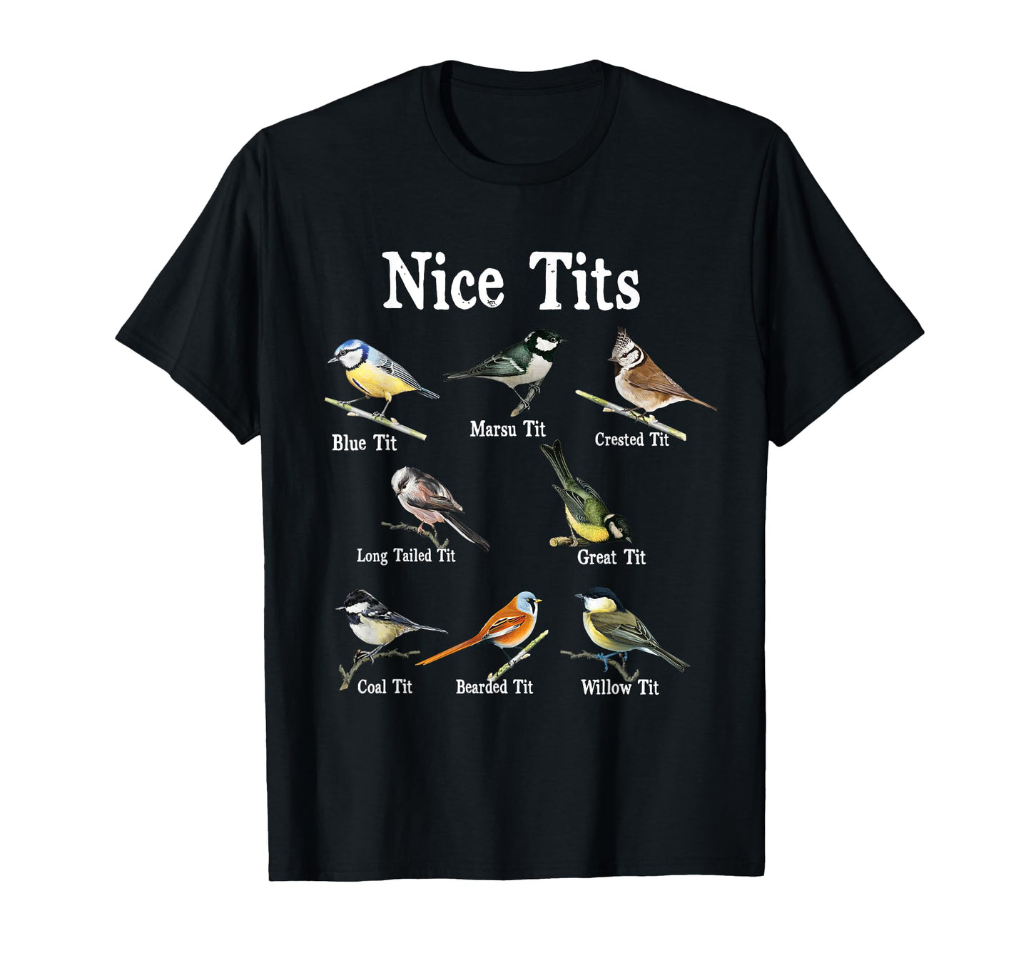 Nice Tits Bird Watching Funny Gifts Adults Men Birder Humor T-Shirt