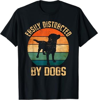 Easily Distracted By Dogs Vintage Retro Pet Dog Lover T-Shirt