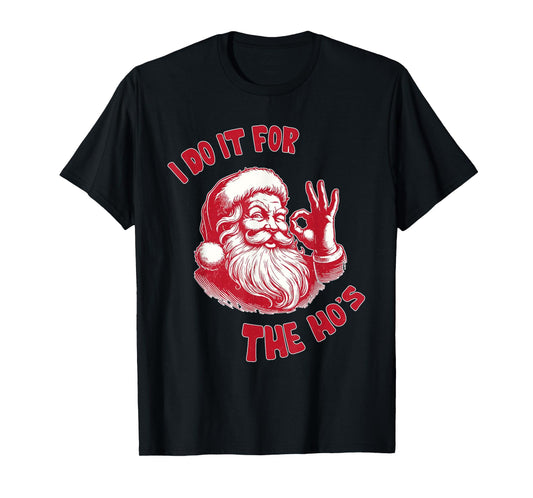 Funny Christmas Santa Claus I Do It For The Hos Cute Xmas T-Shirt